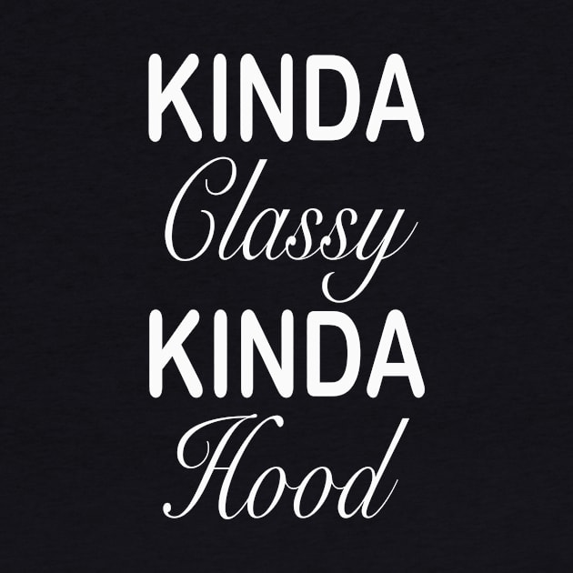 Kinda classy kinda hood by Street Fame